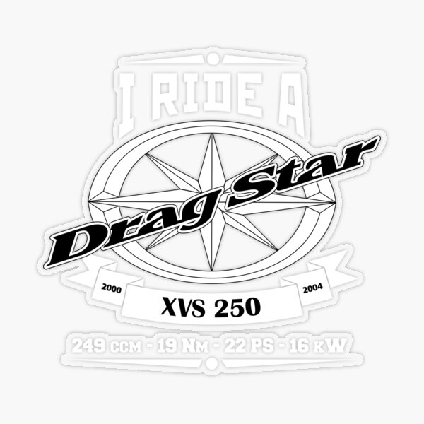 I Ride A Drag Star XVS 250, XVS250 | Sticker