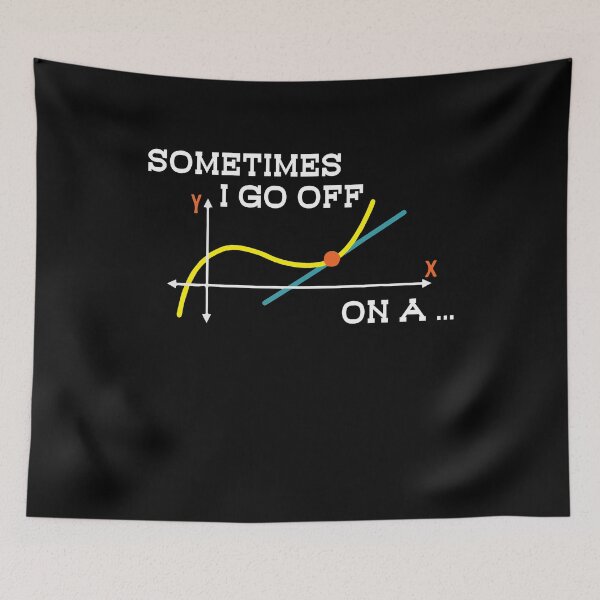 Item preview, Sometimes I Go Off On A Tangent Funny Math Teachers Mathematician Gift designed and sold by Dressed For  Duty.