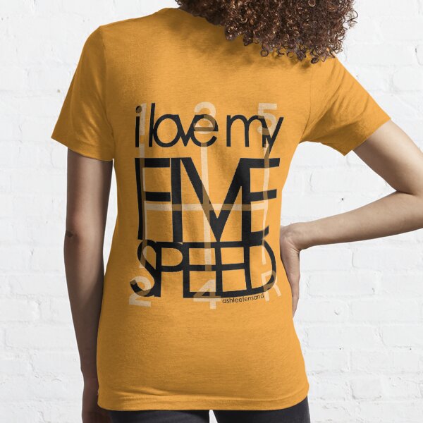 I Love My 5 Speed Essential T-Shirt