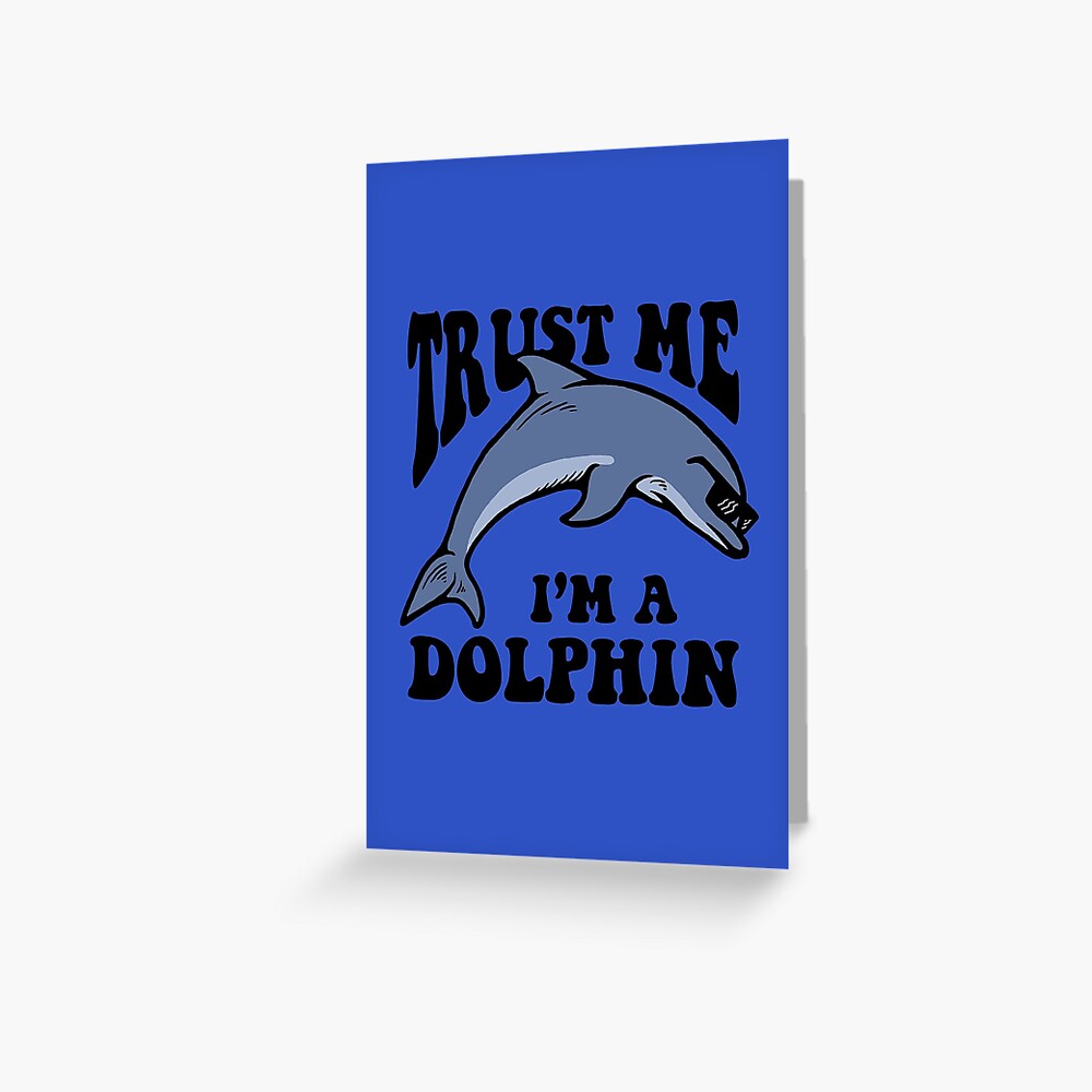 Trust Me I'm A Dolphin Art Board Print for Sale by Yipptee Shirts