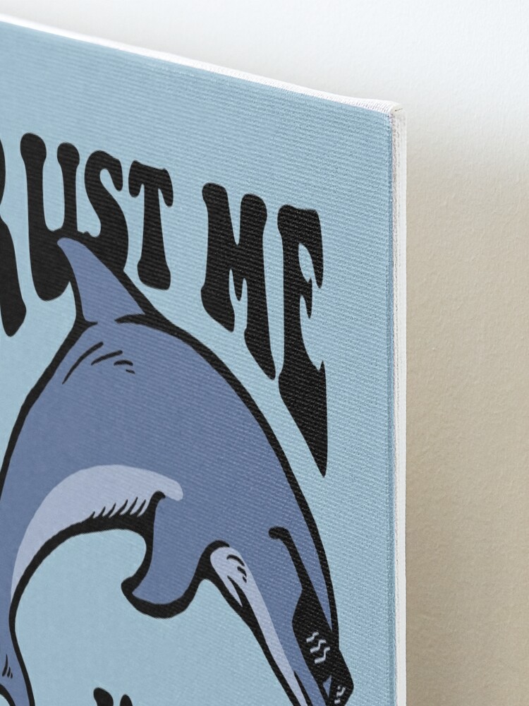 Trust Me I'm A Dolphin Art Board Print for Sale by Yipptee Shirts