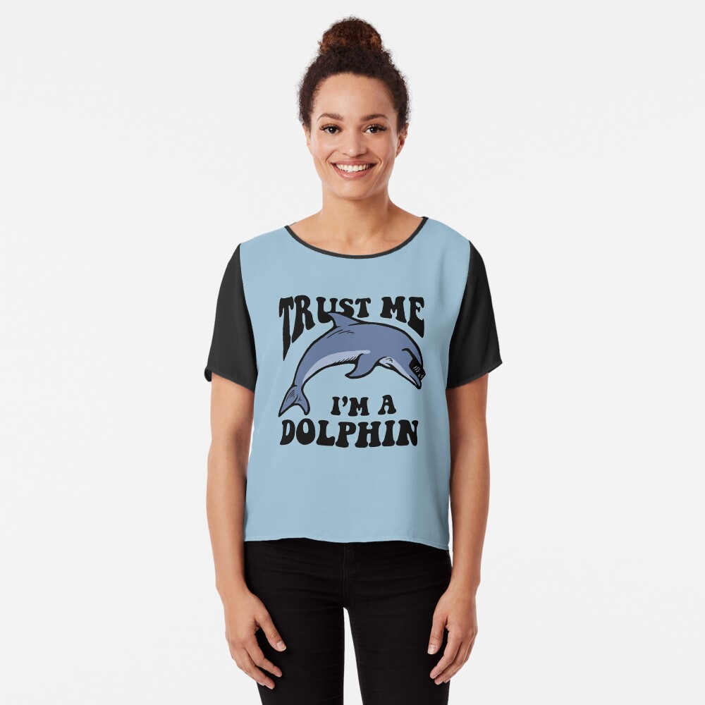 Dumbshirts Trust Me I'm A Dolphin Women's T-Shirt