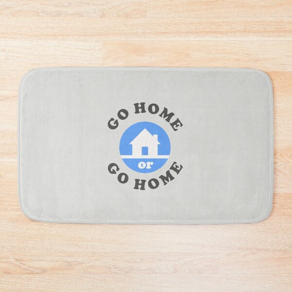 Item preview, Go Home Or Go Home designed and sold by Yipptee Shirts.