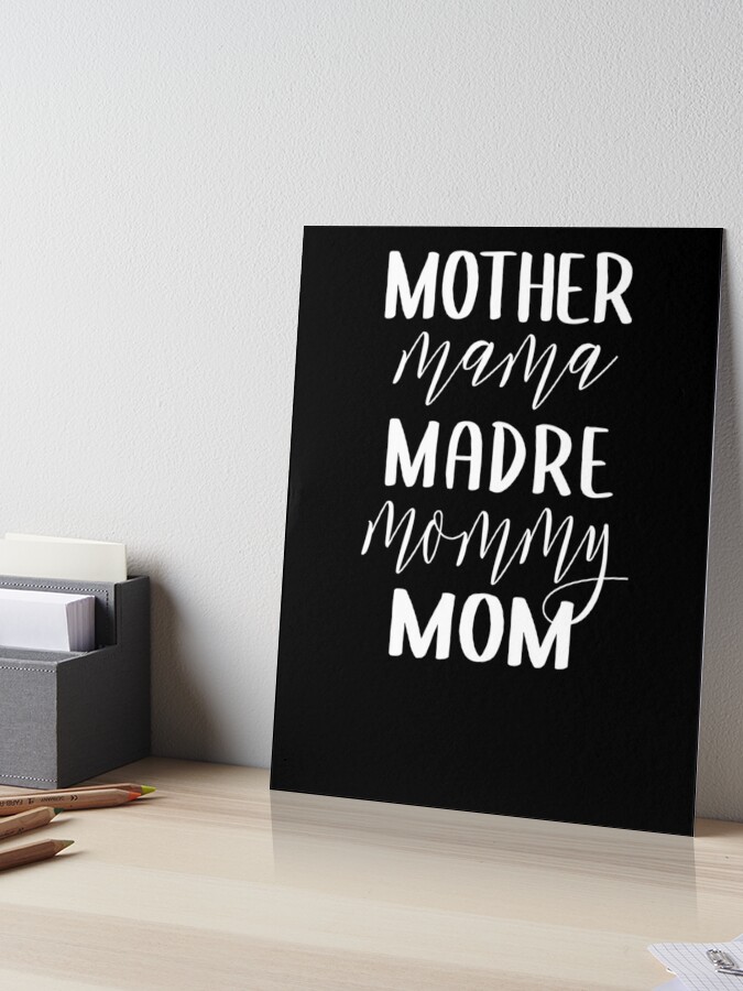 Mommy Mother Madre Mama Mothers Day Mother Mama Madre Mommy
