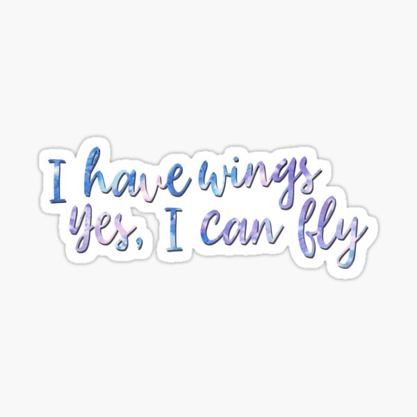 I Have Wings Sticker