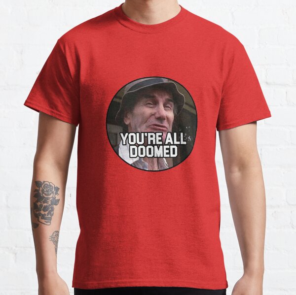 Crazy Ralph - You’re all Doomed! Classic T-Shirt