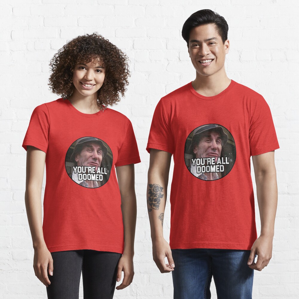 Crazy Ralph - You’re all Doomed! Essential T-Shirt