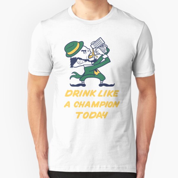 Drink Like A Champion Today Slim Fit T-Shirt