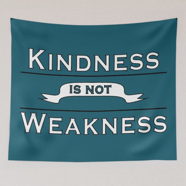 Item preview, Kindness is not Weakness Dark Teal designed and sold by Shanestillz.