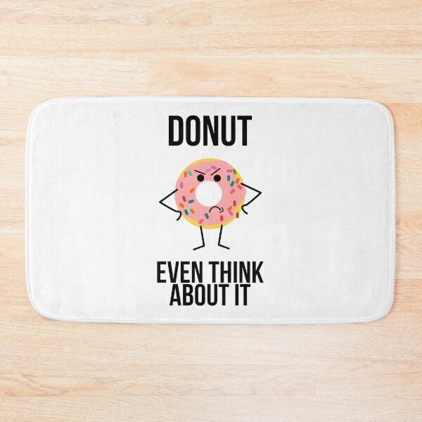 Item preview, DONUT EVEN THINK ABOUT IT designed and sold by Jon Mardin.