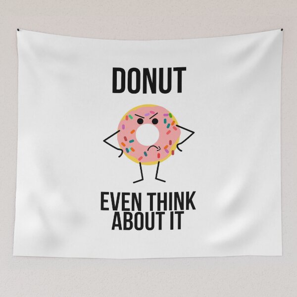 Item preview, DONUT EVEN THINK ABOUT IT designed and sold by Jon Mardin.