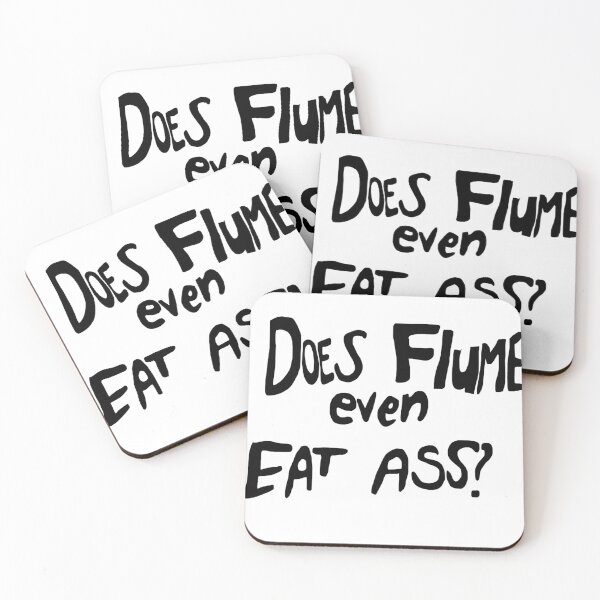 Item preview, Does flume even eat ass? designed and sold by Ella Benthic.
