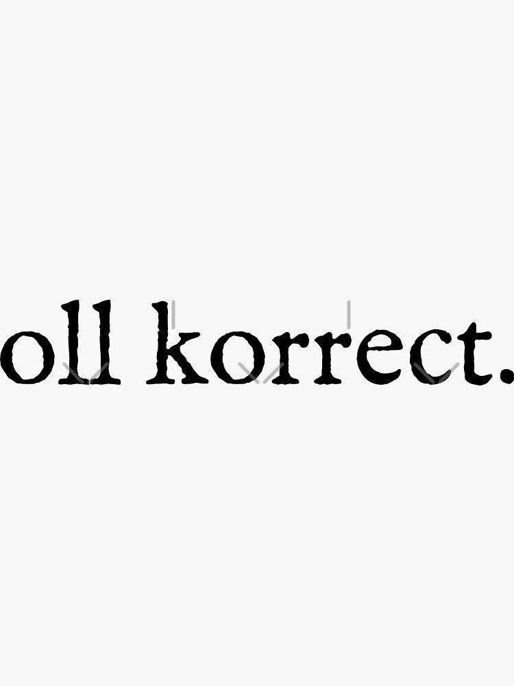 Oll Korrect | Sticker