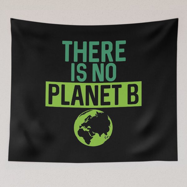 Item preview, There Is No Planet B Support Green Environmentalism designed and sold by phoxydesign.