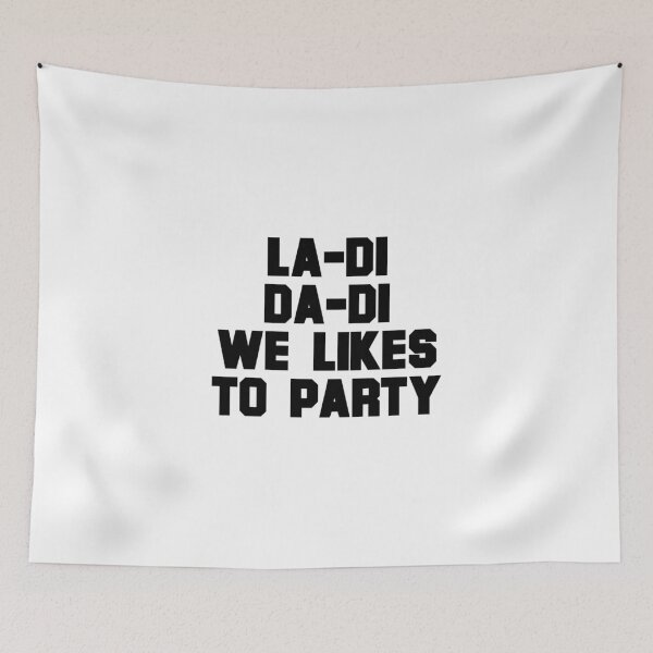 Item preview, La di da di we likes to party designed and sold by hillary marek.