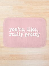 You're, like, really pretty | Mean Girls Bath Mat