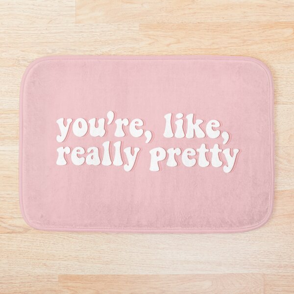 You're, like, really pretty | Mean Girls Bath Mat