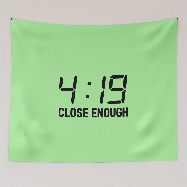 Item preview, 4:19 Close Enough designed and sold by HighCiti.