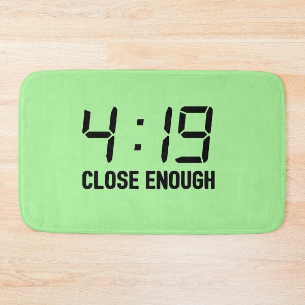 Item preview, 4:19 Close Enough designed and sold by HighCiti.
