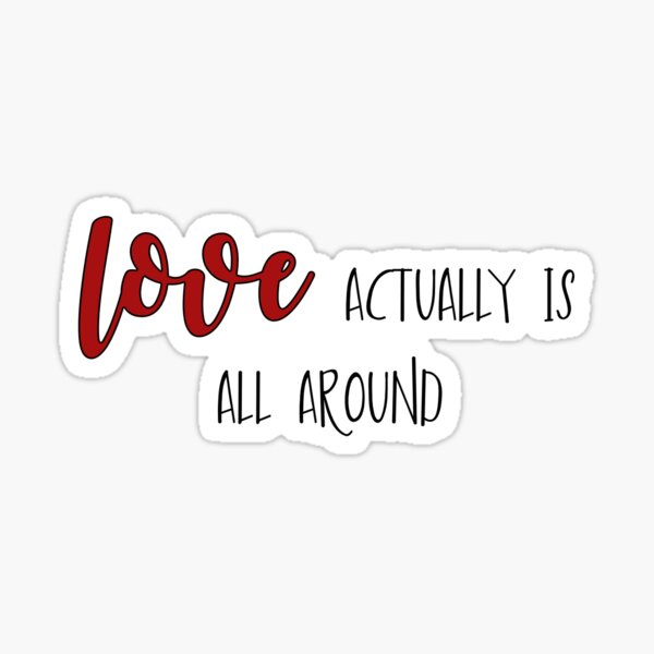 Love is All Around Sticker