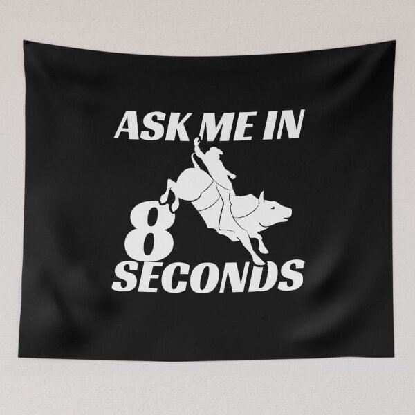 Item preview, Fun Bull Riding Rodeo Sarcastic Quote Design Ask Me In 8 Seconds designed and sold by NomYen ..