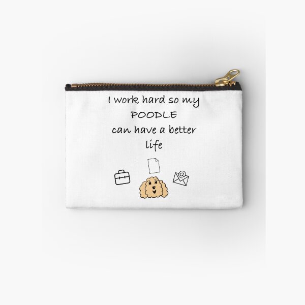 Item preview, I work hard so my poodle can have a better life designed and sold by OodleWear.