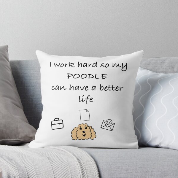 Item preview, I work hard so my poodle can have a better life designed and sold by OodleWear.