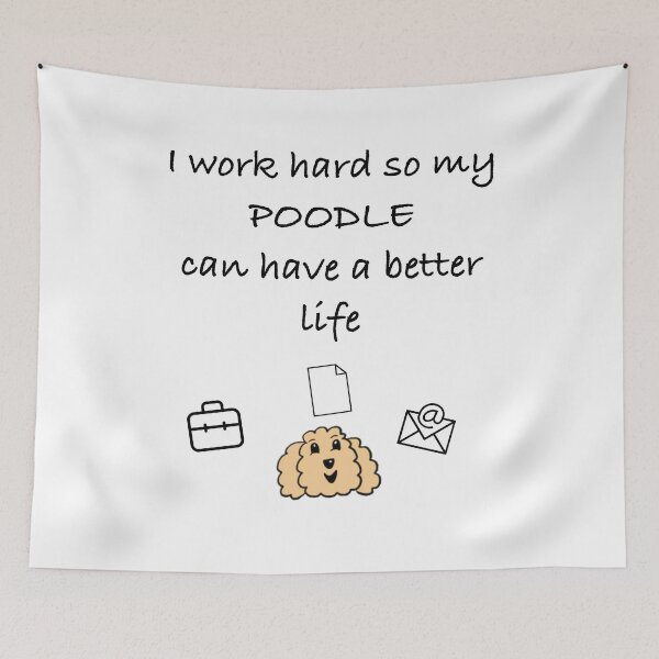 Item preview, I work hard so my poodle can have a better life designed and sold by OodleWear.