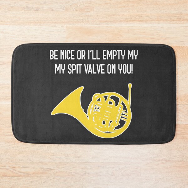Item preview, French Horn - Be nice or I'll empty my spit valve on you - F Horn gift designed and sold by HEJAshirts.