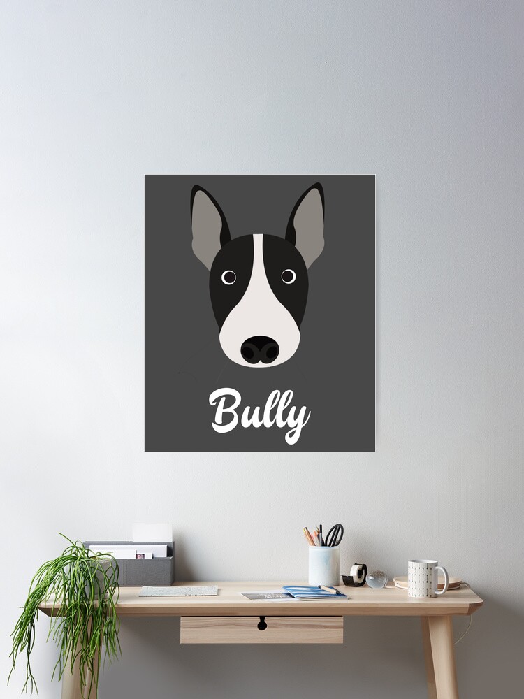 Bully - English Bull Terrier Poster for Sale by DoggyStyles