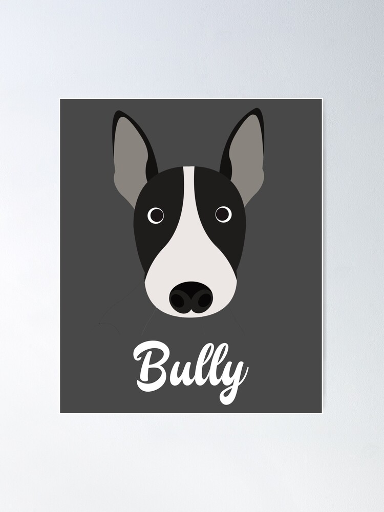 Bully - English Bull Terrier Poster for Sale by DoggyStyles