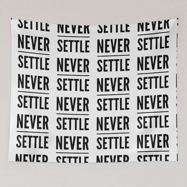 Item preview, Motivational Inspirational and Positive quote - Never settle typography text art by Word Fandom - wordfandom designed and sold by Kerry Pritchard.