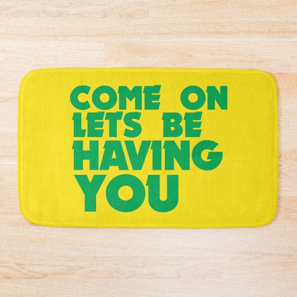 Item preview, Come On Lets Be Having You designed and sold by FootballArcade.