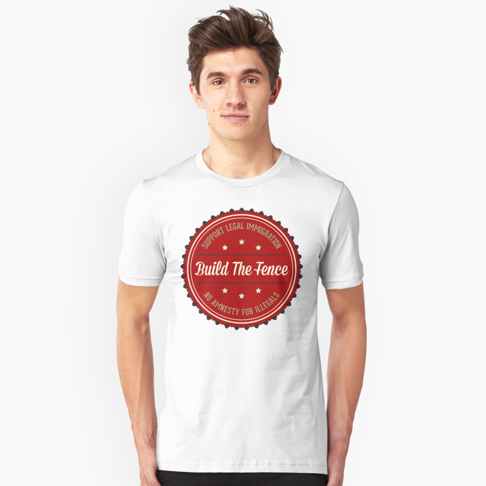 Build The Fence Slim Fit T-Shirt