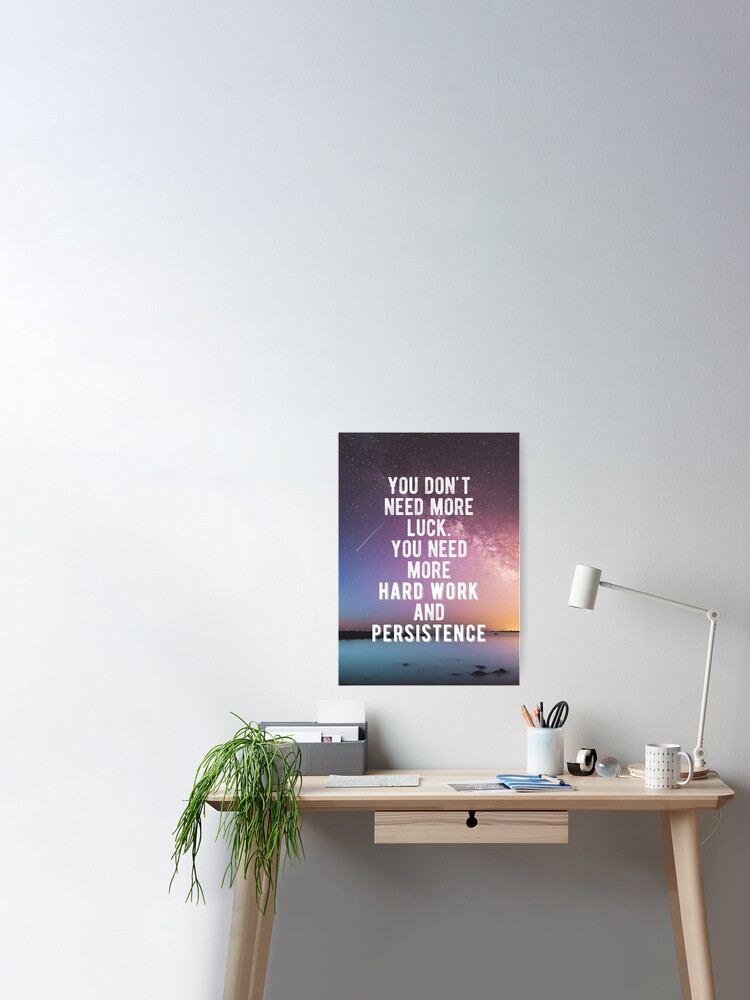 Poster Motivation Citation Sur Le Travail Acharne Et La Perseverance Par Motivationflow Redbubble