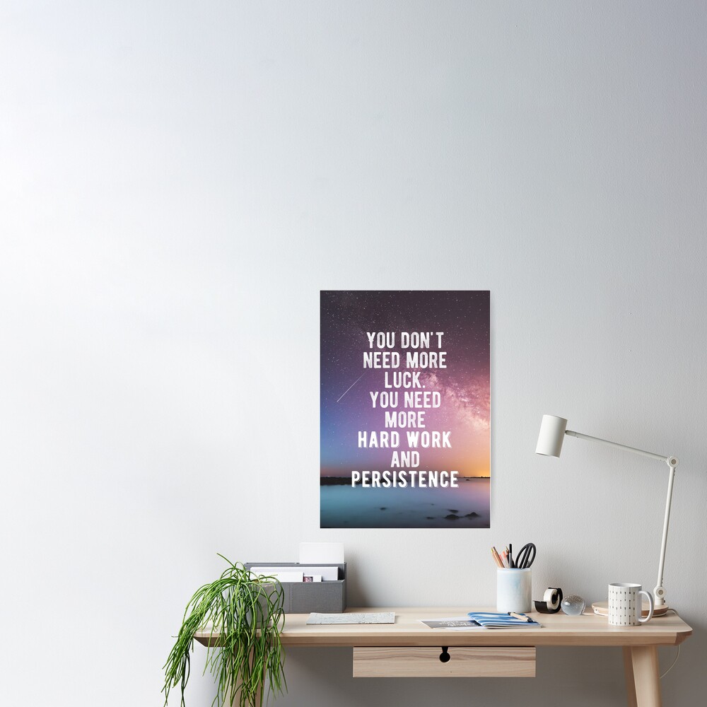 Poster Motivation Citation Sur Le Travail Acharne Et La Perseverance Par Motivationflow Redbubble