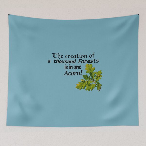 Item preview, The creation of a thousand forests is in one acorn. Ralph Waldo Emerson Quote designed and sold by azule1.