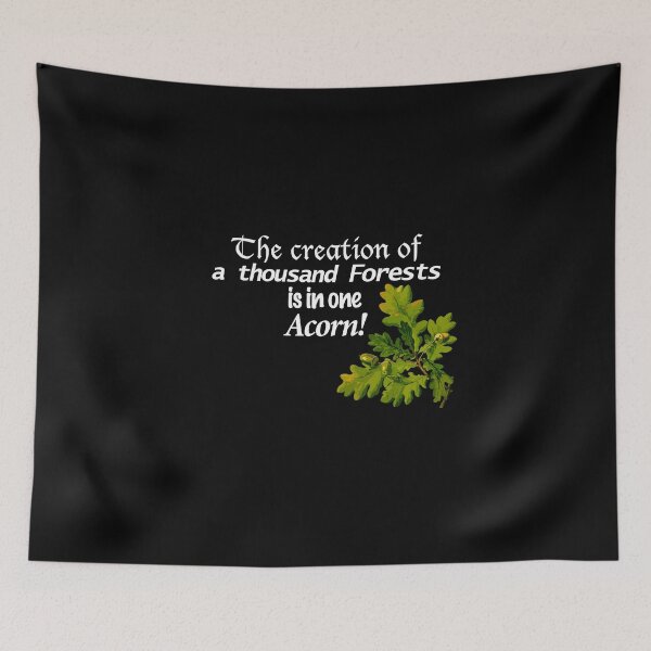 Item preview, The creation of a thousand forests is in one acorn. Ralph Waldo Emerson Quote designed and sold by azule1.