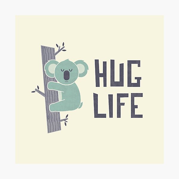 Hug Life Photographic Print