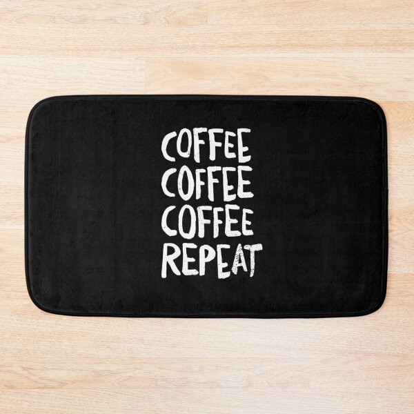 Item preview, Coffee Coffee Coffee Repeat I Funny Coffee Lovers Design designed and sold by emmjott.