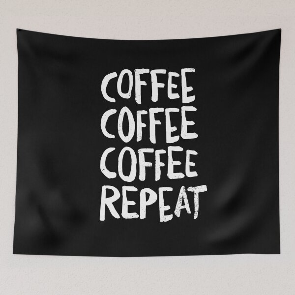 Item preview, Coffee Coffee Coffee Repeat I Funny Coffee Lovers Design designed and sold by emmjott.