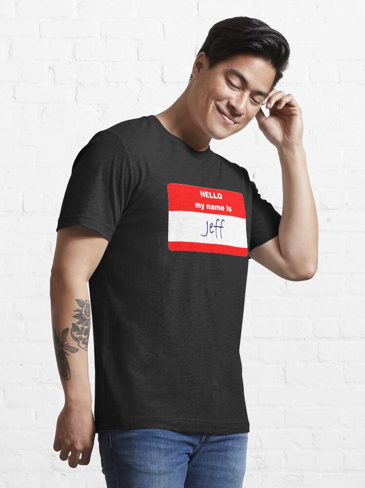 my name is jeff t shirt