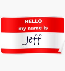 My Name Is Jeff Posters Redbubble   Poster%2C210x230%2Cf8f8f8 Pad%2C210x230%2Cf8f8f8.lite 1u2 