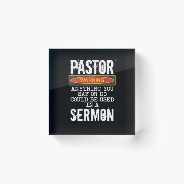 Item preview, Pastor Warning Anything You Say Or Do Could Be Used In A Sermon Funny Preacher Gift designed and sold by Dressed For  Duty.