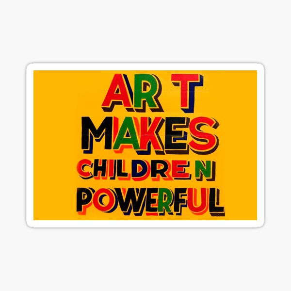 Item preview, Art makes children powerful designed and sold by meadowcarr.