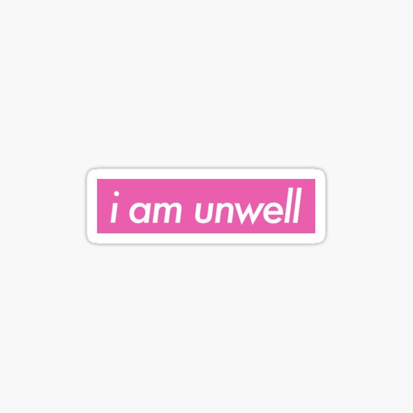 i am unwell call her daddy sticker Sticker