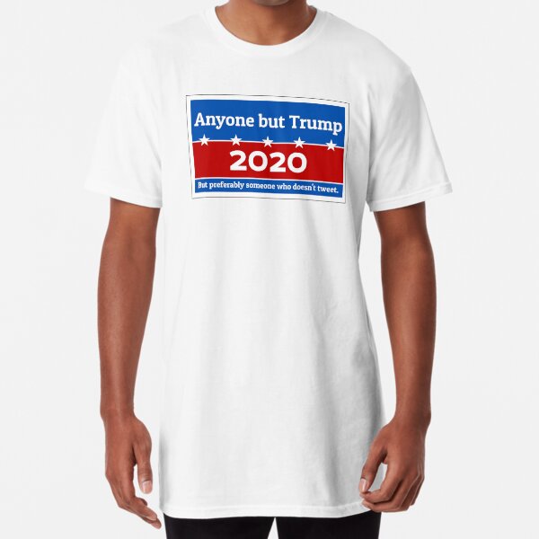 Anyone but Trump 2020 Long T-Shirt