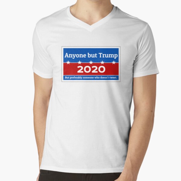 Anyone but Trump 2020 V-Neck T-Shirt