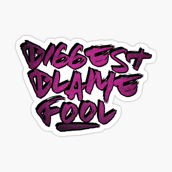 Biggest Blame Fool Sticker