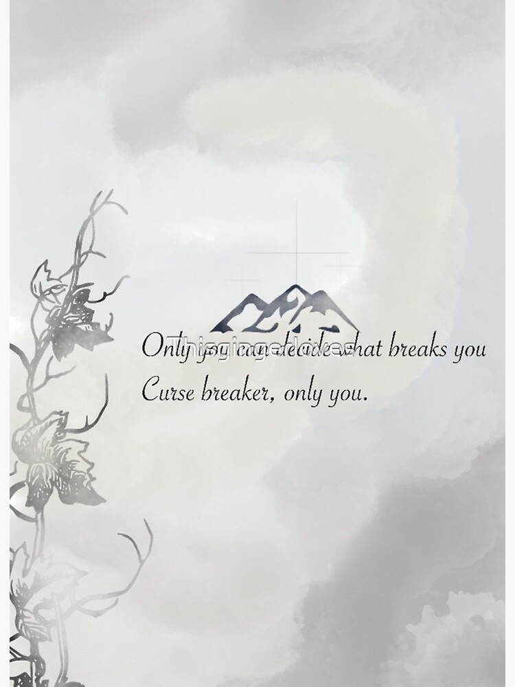 Only You Can Decide What Breaks You Sarah J Maas Quote Art Board Print By Thisgingerloves Redbubble